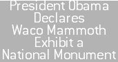 President Obama Declares Waco Mammoth Exhibit a National Monument